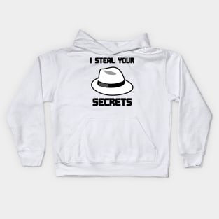 White hat hacker steals your secrets Kids Hoodie